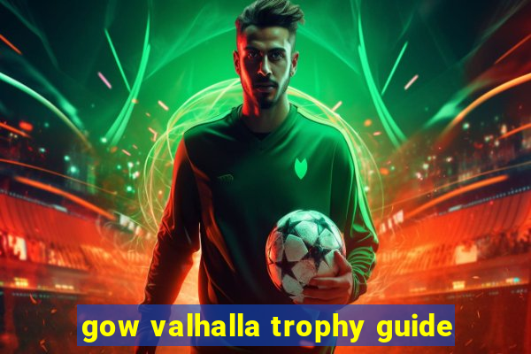 gow valhalla trophy guide